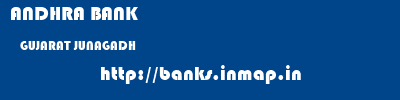 ANDHRA BANK  GUJARAT JUNAGADH    banks information 